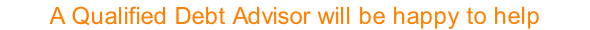 A Qualified Debt Advisor will be happy to help